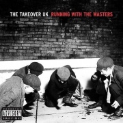 The Takeover UK Running With The Wasters album cover